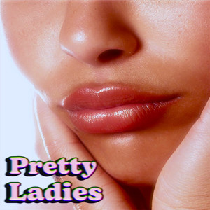 Pretty Ladies (Explicit)