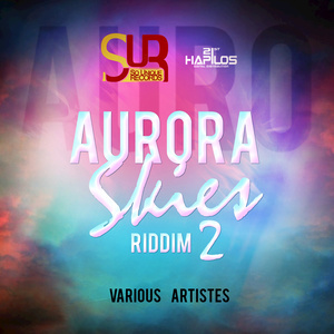 Aurora Skies Riddim Part 2