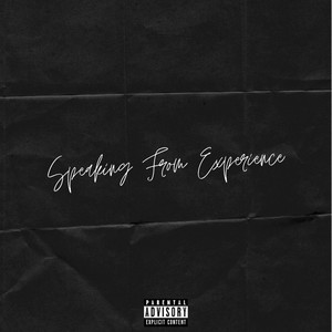 Speaking From Experience (Explicit)