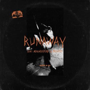 RUNAWAY(feat. marinoisdead & Prentiss) (Explicit)