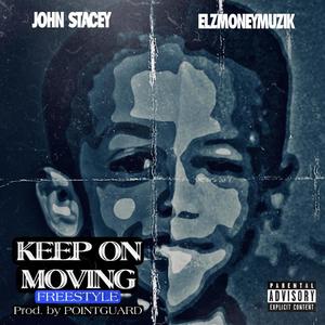 KEEP ON MOVING FREESTYLE(feat. ELZMONEYMUZIK) (Explicit)