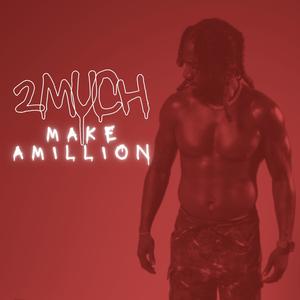 2 much (Explicit)