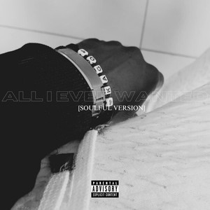 All I Ever Wanted (Soulful Version|Explicit)