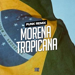 MORENA TROPICANA (FUNK REMIX)