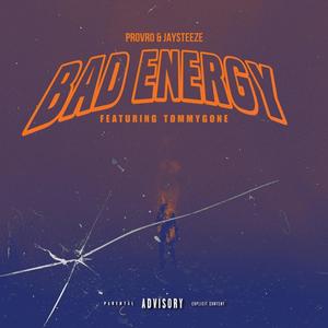 BAD ENERGY! (feat. JAYSTEEZE & TommyGone) (Explicit)