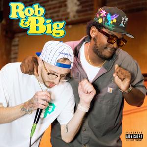 Rob & Big (Explicit)