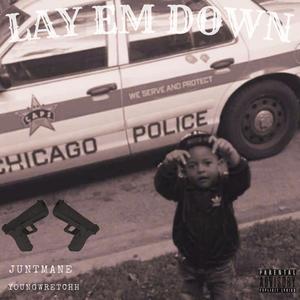 LAY EM DOWN (feat. JUNTMANE) (Explicit)