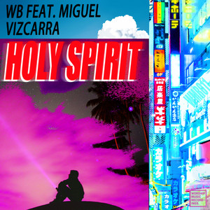 Holy Spirit(feat. Miguel Vizcarra)