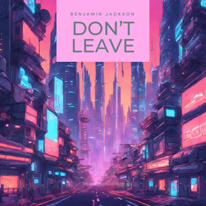 Don’t Leave