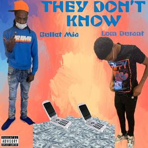 They Dont Kno (feat. Lom Durant)