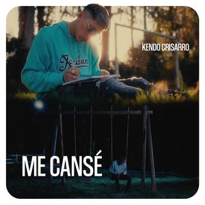 Me Cansé