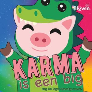 Karma is een BIG!