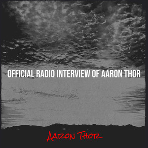 Official Radio Interview of Aaron Thor