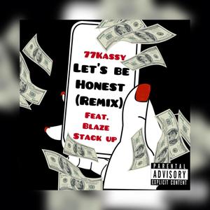 Let's Be Honest(feat. Blaze Stack Up & DefBeats) (Remix|Explicit)