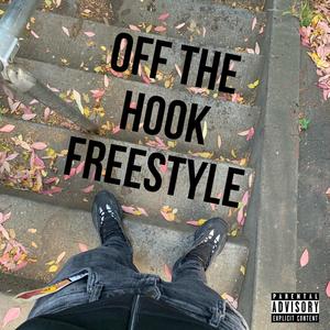 Off The Hook (Freestyle) [Explicit]