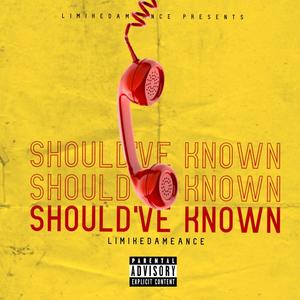 Should've Known (Explicit)