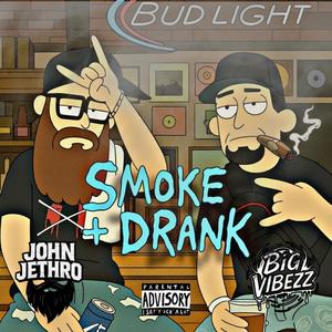 Smoke x Drank (feat. John Jethro) (Explicit)