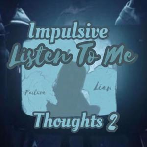 Listen To Me (Impulsive Thoughts 2) (Explicit)
