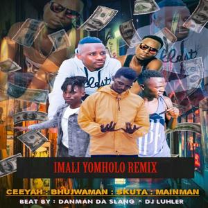 Imali Yomholo (feat. Ceeyah, Bhujwaman, Skuta, MainMAN, DanMAN Da slag & Dj Luhlerh)