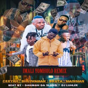 Imali Yomholo(feat. Ceeyah, Bhujwaman, Skuta, MainMAN, DanMAN Da slag & Dj Luhlerh) (Remix)
