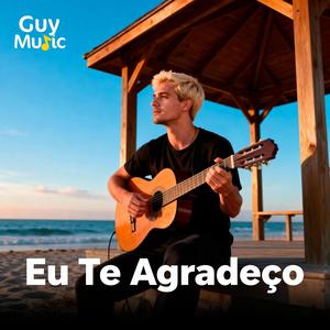 Eu Te Agradeço