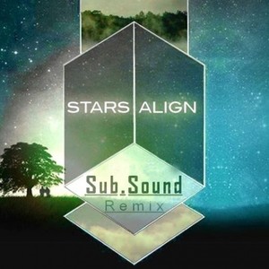Stars Align (混音)