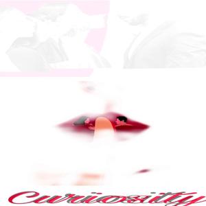 Curiosity (Explicit)