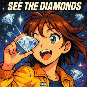 See The Diamonds (Explicit)