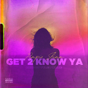 Get 2 Know Ya (Explicit)