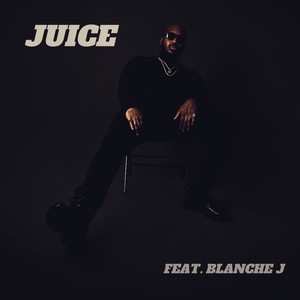 Juice (feat. Blanche J)