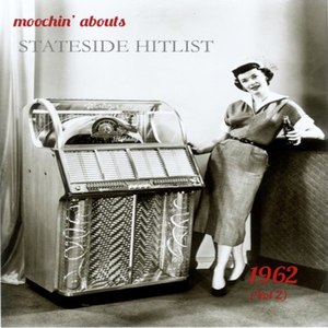 Moochin Abouts Stateside Hitlist 1962, Vol. 2