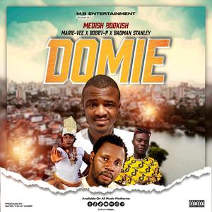 Domie (feat. Bobby P, Marie Vee & Badman Stanley )