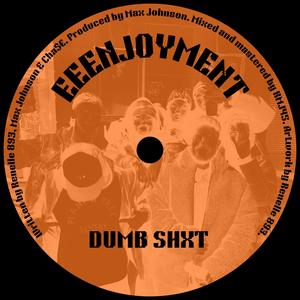 DUMB SHXT (Explicit)