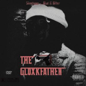 THE GLOXKFATHER (Explicit)