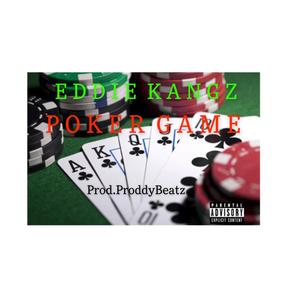 PokerGame (feat. Eddie Kangz) [Explicit]