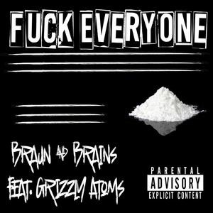 **** EVERYONE (feat. Grizzly Atoms) [Explicit]