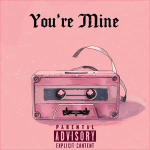 You're Mine