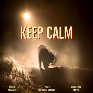 Keep calm (feat. Karan d & Gaiphy) [Explicit]