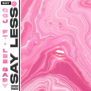 Say Less (Explicit)