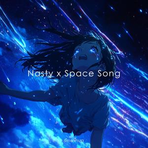 Nasty x Space Song (Explicit)