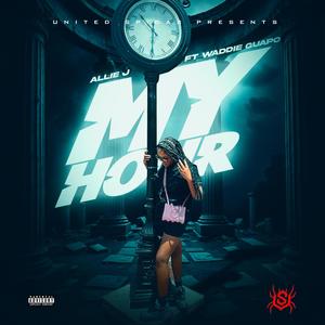 My Hour (feat. Waddie Guapo) (Explicit)