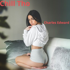 Chill Tho (Explicit)
