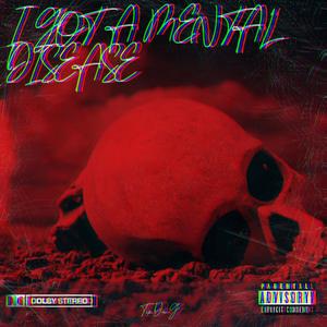 I Got a Mental Disease (Explicit)