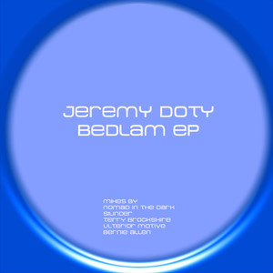 Jeremy Doty - Bedlam (Ulterior Motive Mix)
