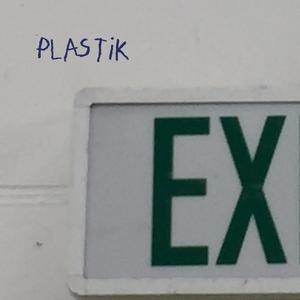 Plastik(feat. Kleister)