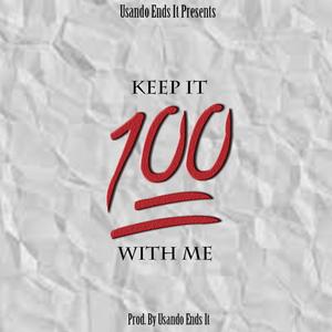 Keep It 100 With Me