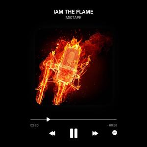 IAM THE FLAME (Explicit)