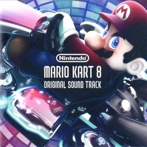 MARIO KART 8 ORIGINAL SOUND TRACK