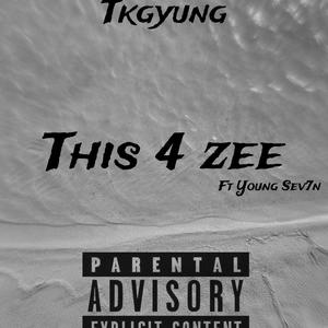This 4 ZEE (feat. Young sev7n) (Explicit)