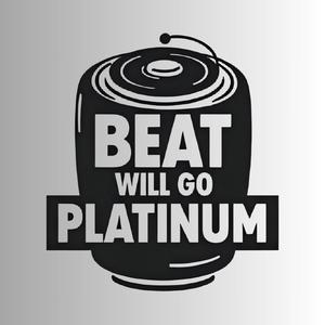 This Beat Will Go Platinum